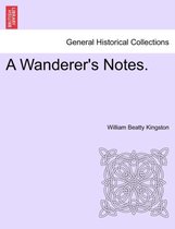A Wanderer's Notes.