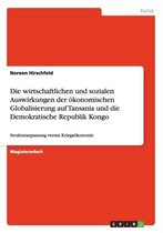 Die Wirtschaftlichen Und Sozialen Auswirkungen Der konomischen Globalisierung Auf Tansania Und Die Demokratische Republik Kongo