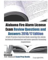 Alabama Fire Alarm License Exam Review Questions & Answers 2016/17 Edition