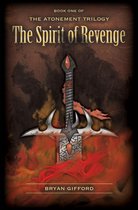 The Atonement Trilogy: The Spirit of Revenge
