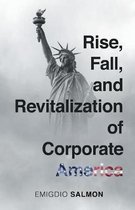 Rise, Fall, and Revitalization of Corporate America