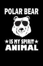 Polar Bear Is My Spirit Animal