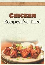 Chicken Recipes I've Tried