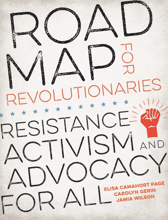 Road Map for Revolutionaries: Resistance, Activism, and Advocacy for 