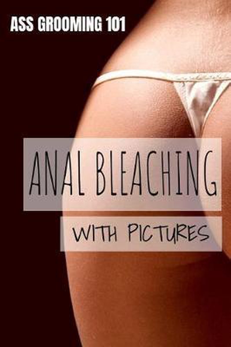 Anal bleaching with pictures book