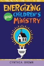 Energizing Your Childrens Ministry