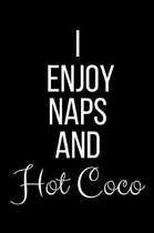I Enjoy Naps And Hot Coco
