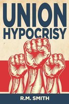 Union Hypocrisy