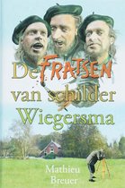 De Fratsen Van Schilder Wiegersma