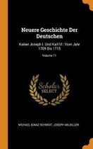 Neuere Geschichte Der Deutschen: Kaiser Joseph I. Und Karl VI