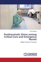 Posttraumatic Stress among Critical Care and Emergency Nurses