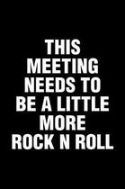 This Meeting Needs To Be A Little More Rock N Roll