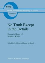 Boston Studies in the Philosophy and History of Science 167 - No Truth Except in the Details