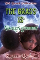 The Grass Is Always Greener