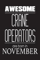 Awesome Crane Operators Are Born In November