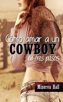 Como Amar a Un Cowboy En Tres Pasos