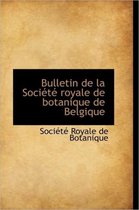 Bulletin de La Soci T Royale de Botanique de Belgique
