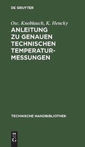 Technische Handbibliothek- Anleitung Zu Genauen Technischen Temperaturmessungen