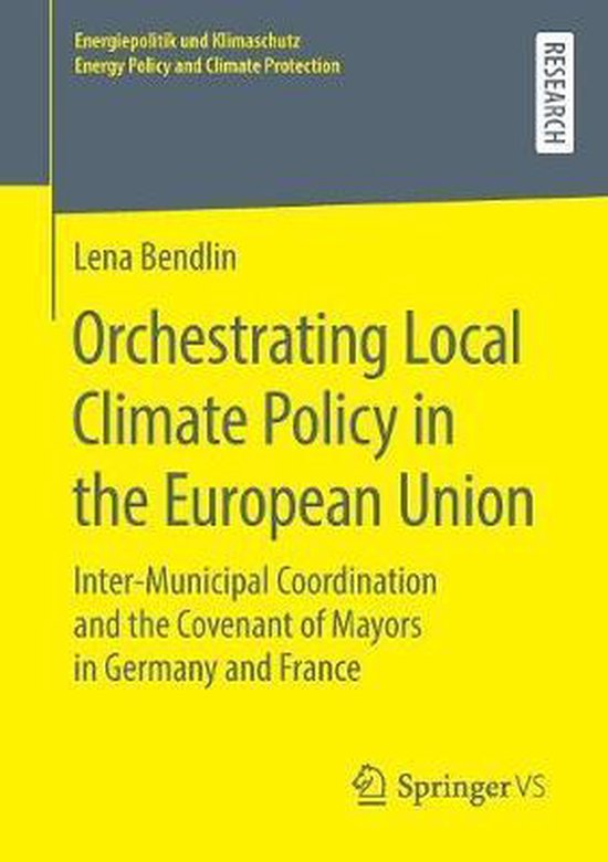Orchestrating Local Climate Policy in the European Union, Lena Bendlin ...
