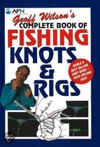 Geoff Wilson's Complete Book Of Fishing Knots And Rigs