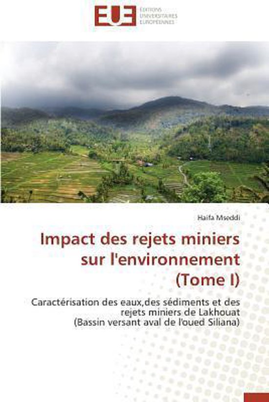 Impact Des Rejets Miniers Sur l'Environnement (Tome I), Mseddi-H ...