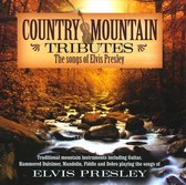 Country Mountain Tributes: the Songs of Elvis Presley