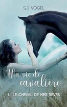 Ma vie de cavaliere