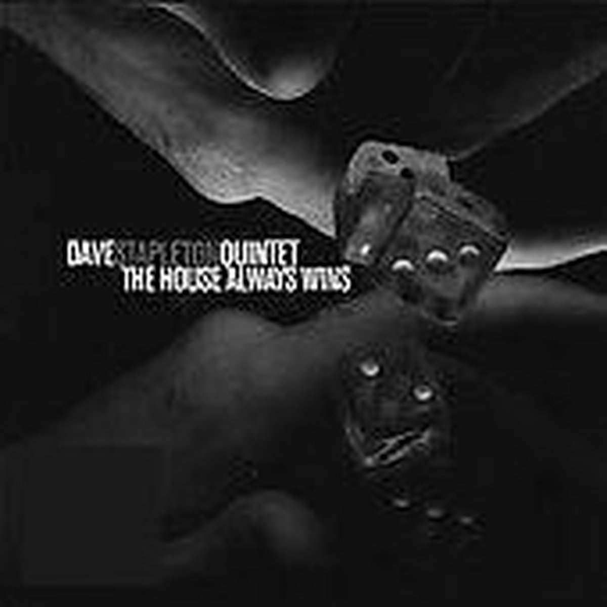Dave Stapleton Quintet - The House Always Wins