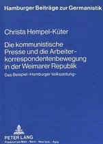 Die kommunistische Presse und die Arbeiterkorrespondentenbewegung in der Weimarer Republik
