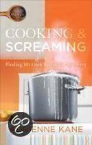 Cooking & Screaming