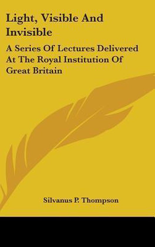 Light, Visible and Invisible