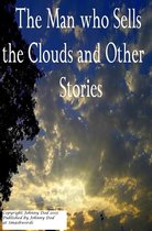 The Man who Sells the Clouds and other Stories