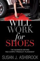 Will Work for Shoes*** No Rights
