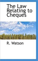 The Law Relating to Cheques