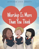 Worship Is More Than You Think