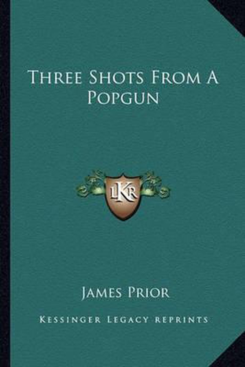 Three Shots From A Popgun van James H. Prior
