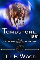 The Symbiont Time Travel Adventures Series 2 - Tombstone, 1881 (The Symbiont Time Travel Adventures Series, Book 2)