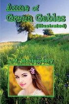 Anne of Green Gables- Anne of Green Gables (Illustrated)