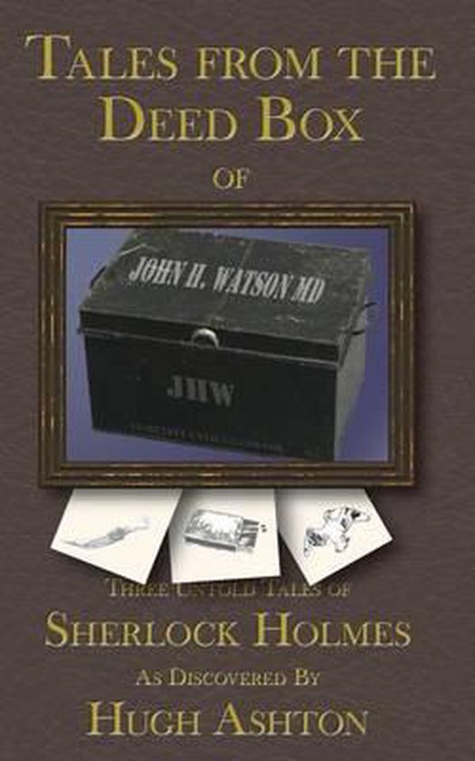 Tales from the Deed Box of John H. Watson MD - cover