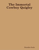 The Immortal Cowboy Quigley