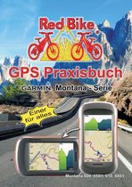 GPS Praxisbuch-Reihe von Red Bike 6 - GPS Praxisbuch Garmin Montana - Serie