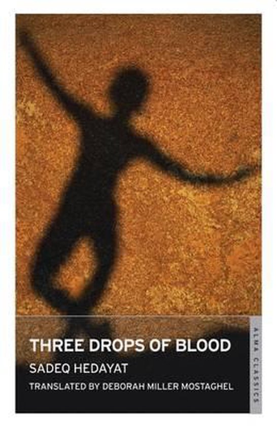 Three Drops Of Blood, Sadeq Hedayat 9781847492821 Boeken