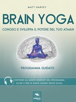 Brain Yoga. Conosci e sviluppa il potere del tuo atman