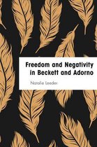 Freedom and Negativity in Beckett and Adorno