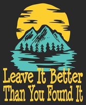 Leave It Better Than You Found It