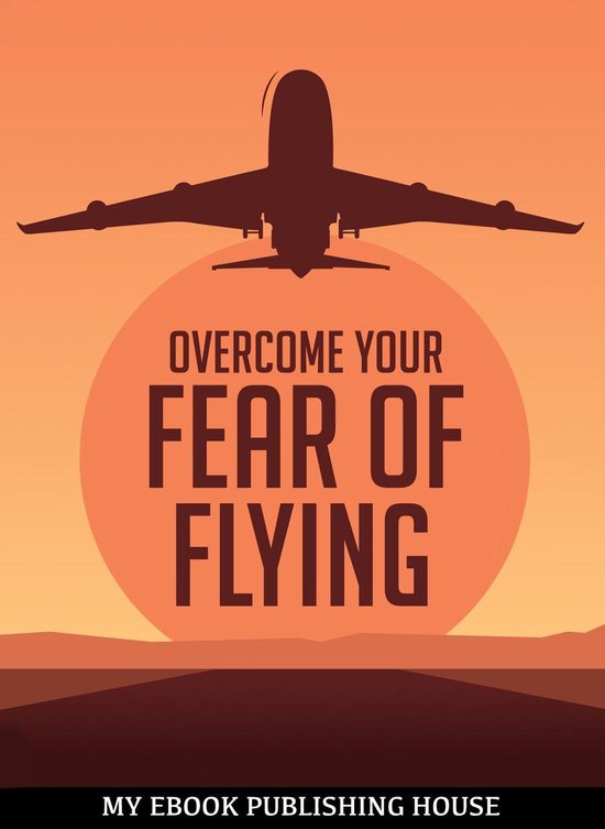 Overcome Your Fеаr оf Flying - cover