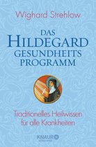 Ganzheitliche Naturheilkunde mit Hildegard von Bingen - Das Hildegard-Gesundheitsprogramm