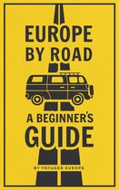 Europe By Road: A Beginner's Guide.