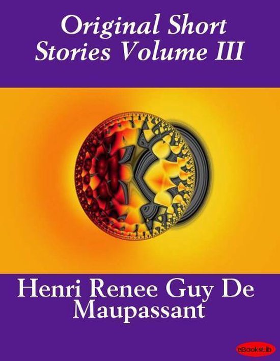 Original Short Stories Volume III Ebook Guy De Maupassant Boeken Bol Com