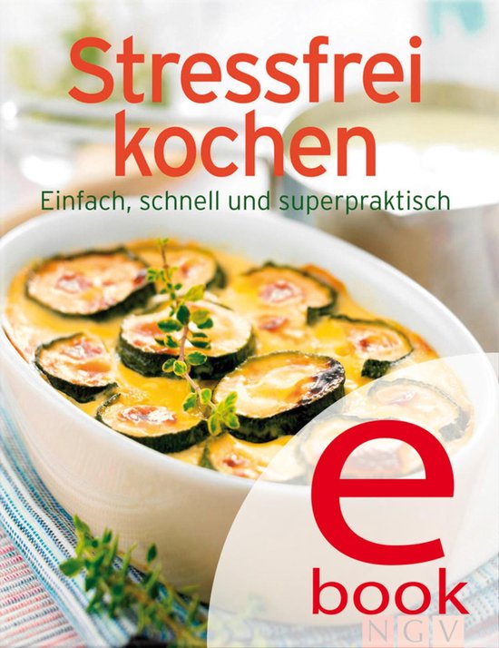 Unsere 100 besten Rezepte - Stressfrei kochen - cover